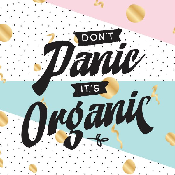 Do not panic it is organic